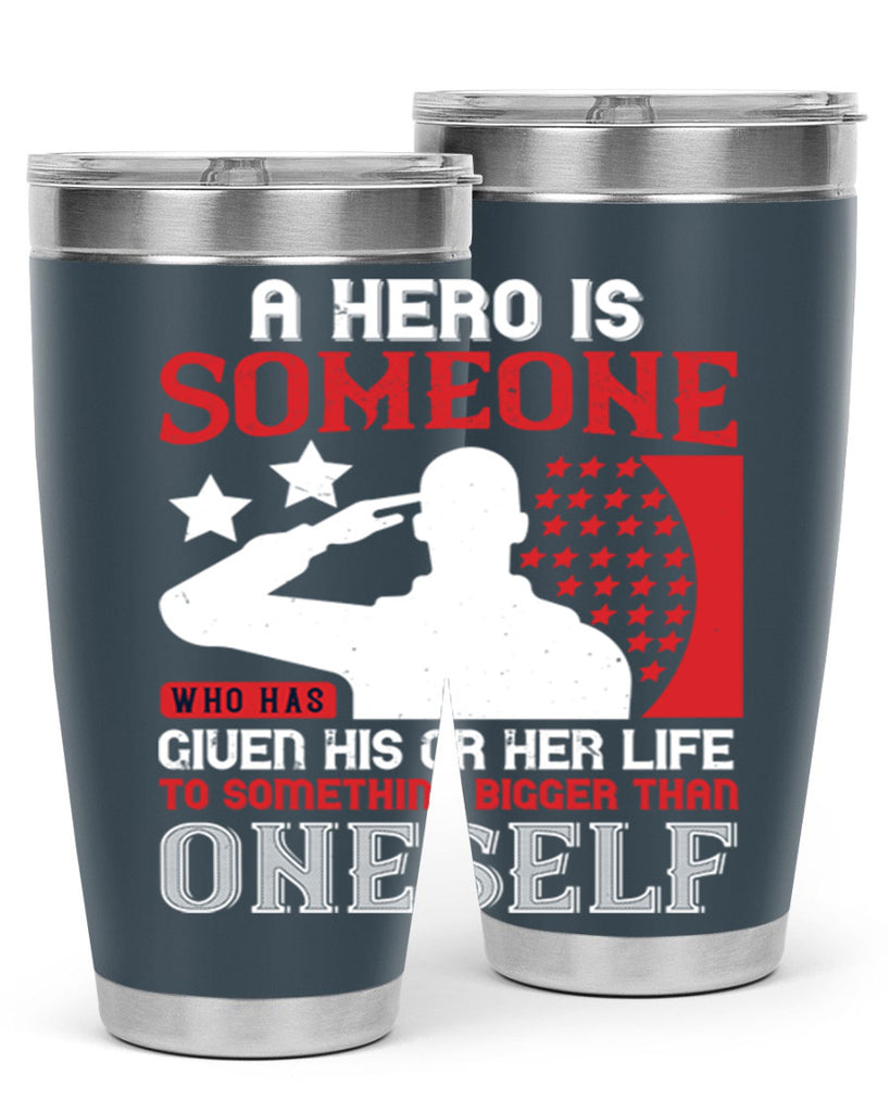 a hero is someone who has given his or her life to something bigger than oneself 82#- Veterns Day- Tumbler