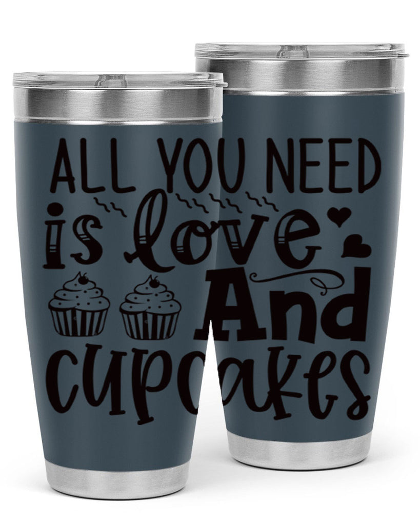 all you need is love and cupcakes 60#- kitchen- Tumbler