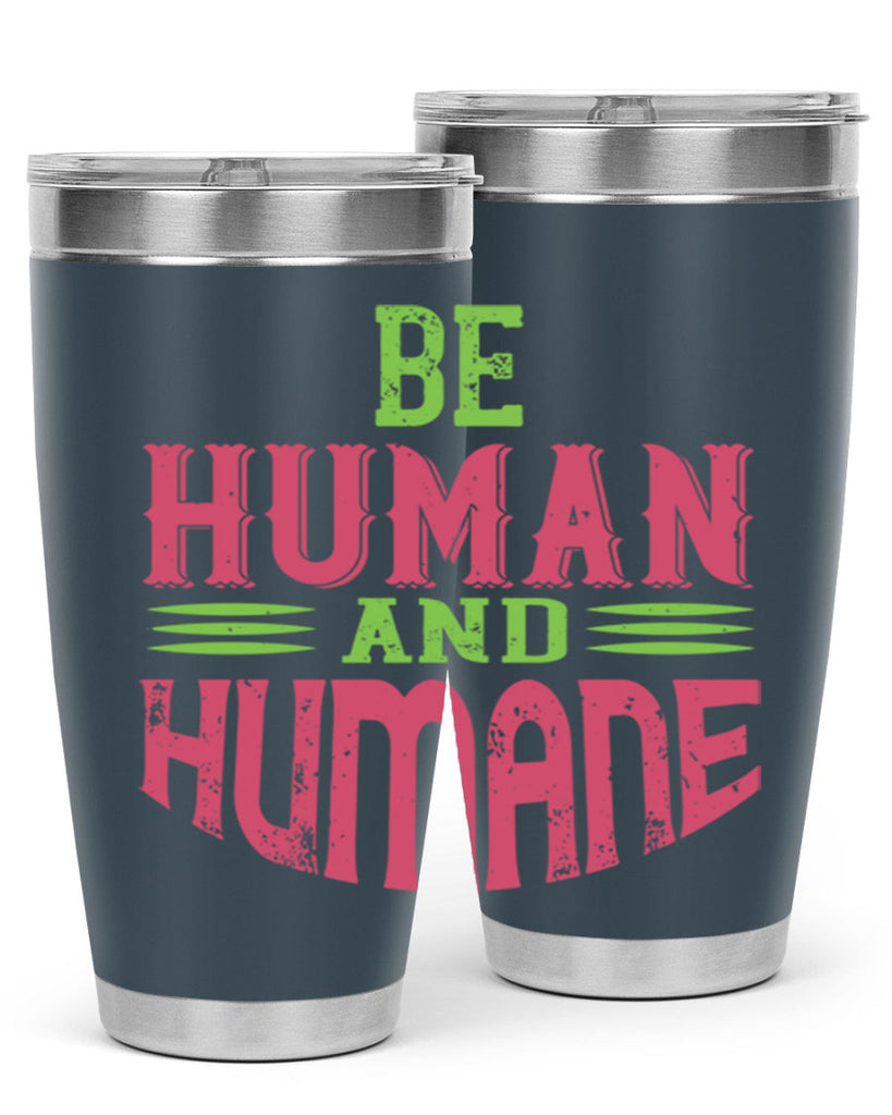 be human and humane 83#- vegan- Tumbler