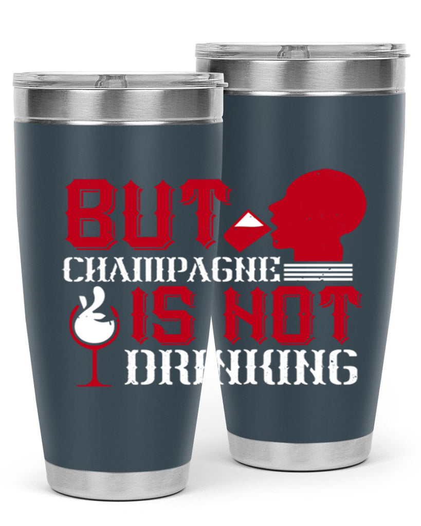 but champagne is not drinking 10#- drinking- Tumbler