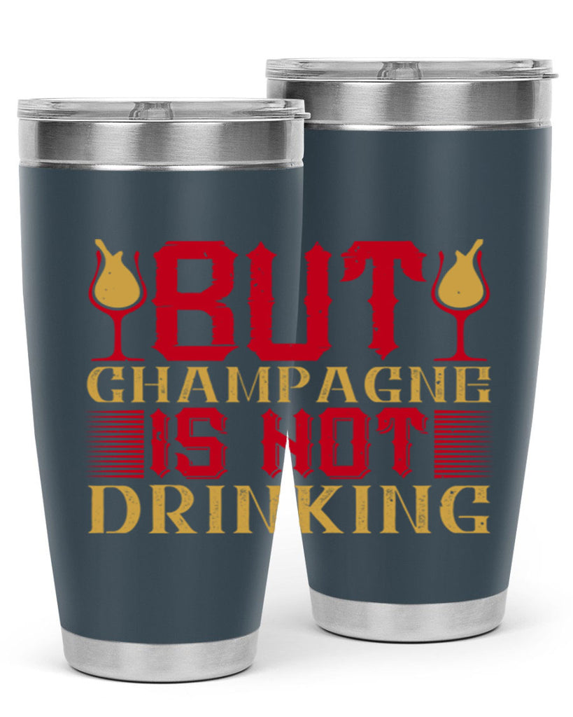 but champagne is not drinking 12#- drinking- Tumbler