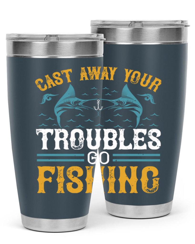 cast way your troubles go fishing 175#- fishing- Tumbler