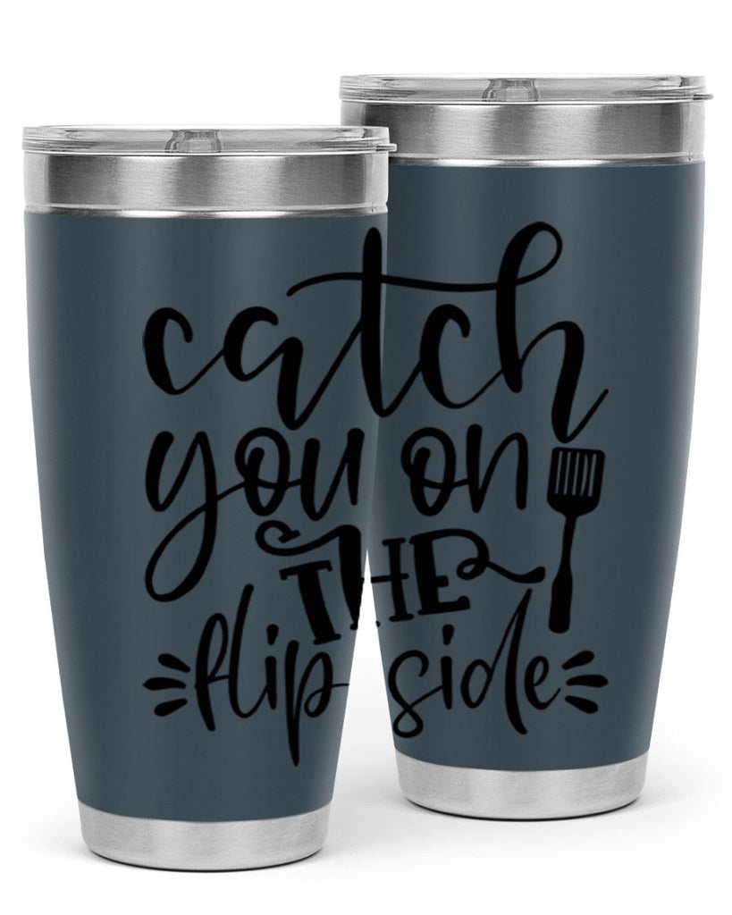 catch you on the flip side 116#- kitchen- Tumbler
