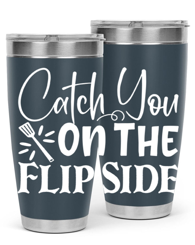 catch you on the flip side 51#- kitchen- Tumbler
