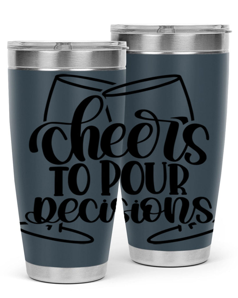 cheers to pour descisions 61#- wine- Tumbler