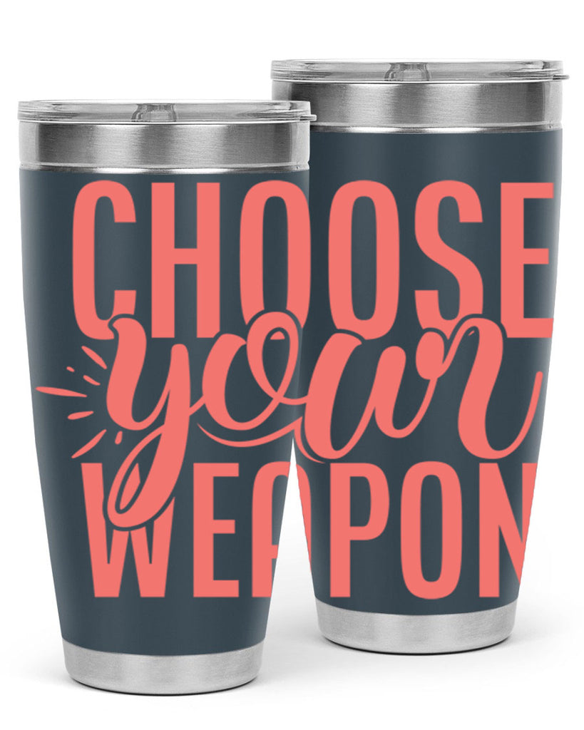 choose your weapon 18#- kitchen- Tumbler