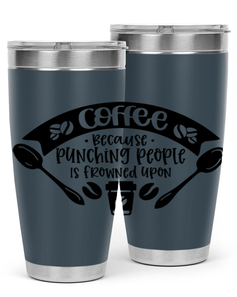 coffee because punching people is frowned upon 171#- coffee- Tumbler