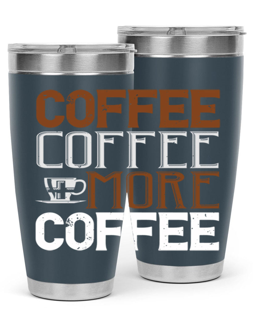 coffee coffee more coffee 283#- coffee- Tumbler