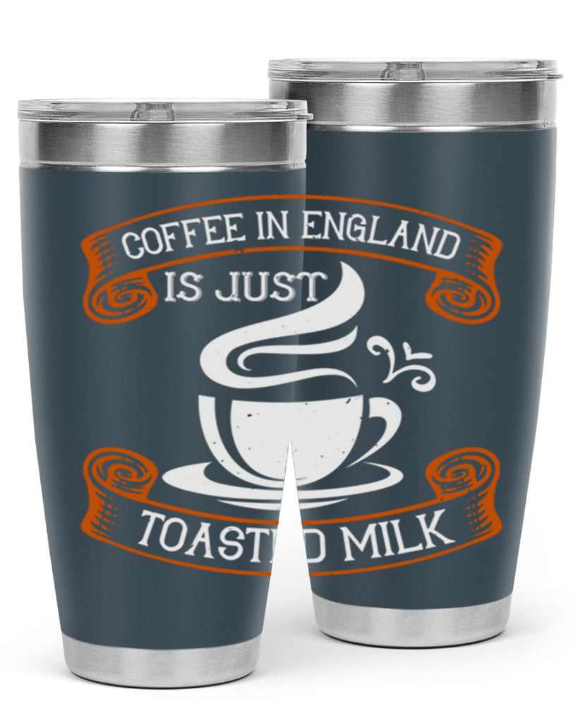 coffee in england is just toasted milk 281#- coffee- Tumbler