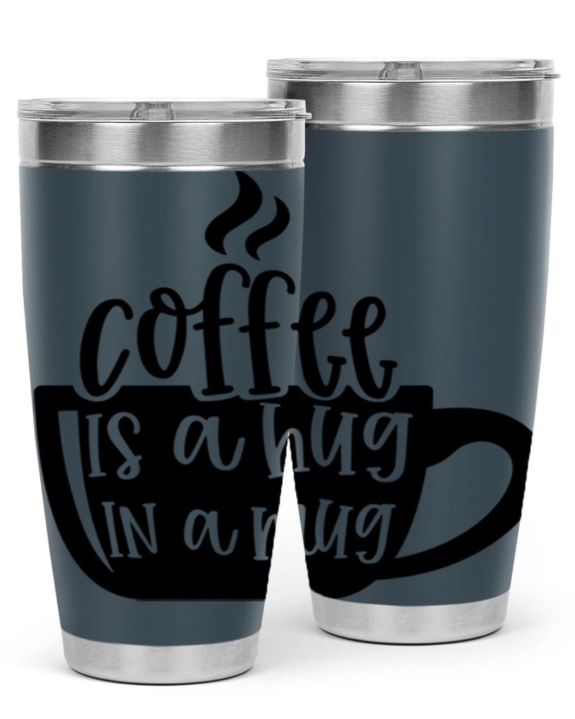 coffee is a hug in a mug 160#- coffee- Tumbler