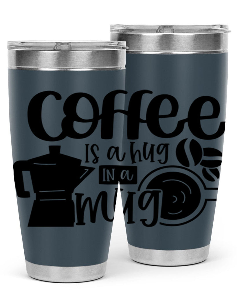 coffee is a hug in a mug 161#- coffee- Tumbler