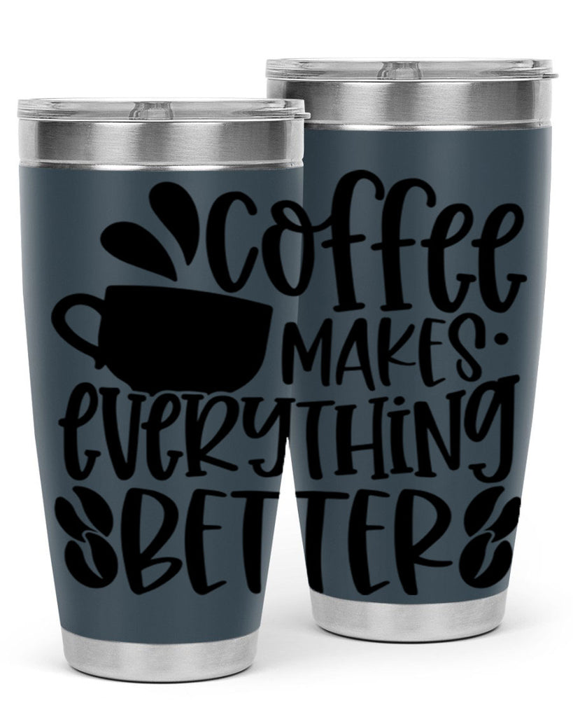 coffee makes everything better 147#- coffee- Tumbler