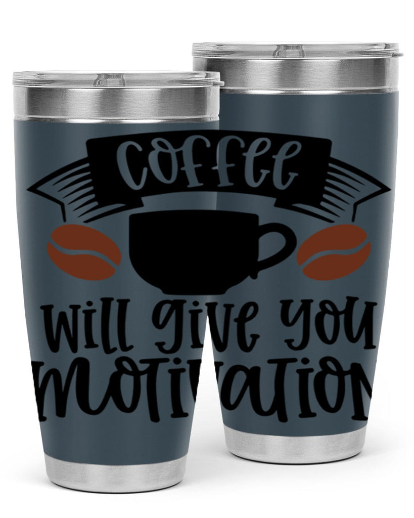 coffee will give you motivation 133#- coffee- Tumbler