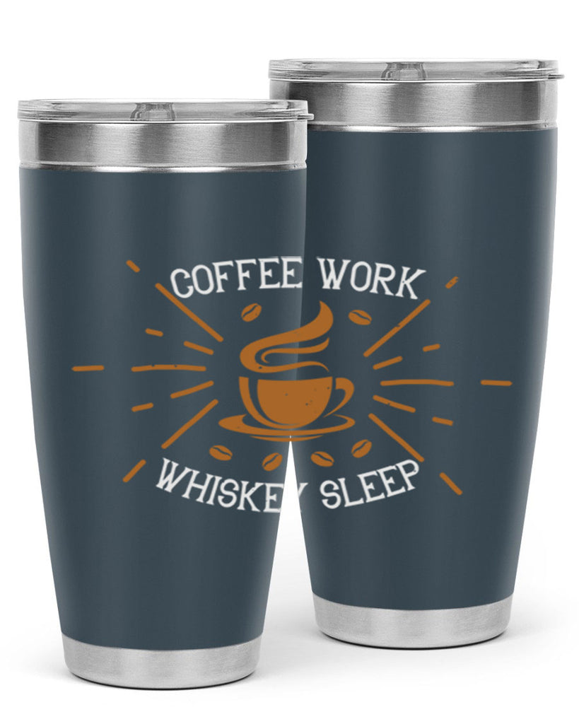 coffee work whiskey sleep 275#- coffee- Tumbler