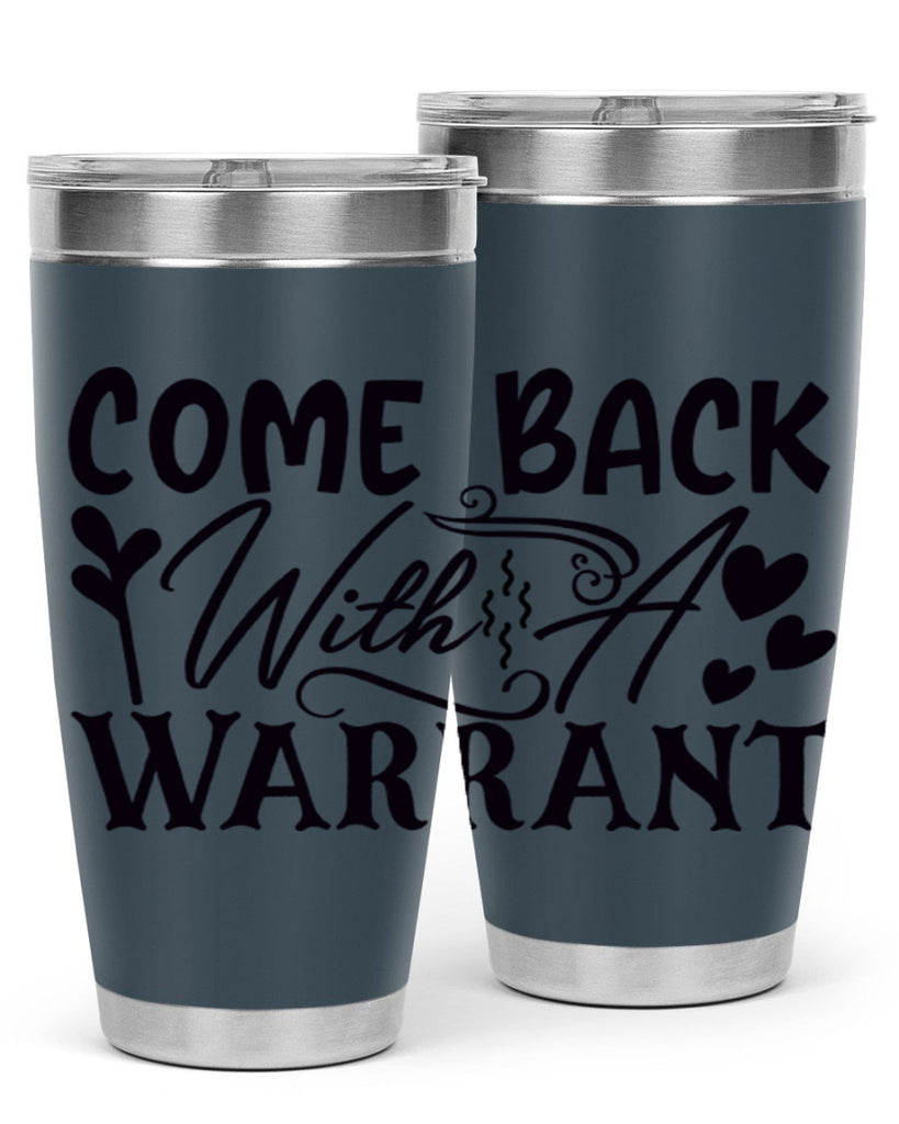 come back with a warrant 81#- home- Tumbler