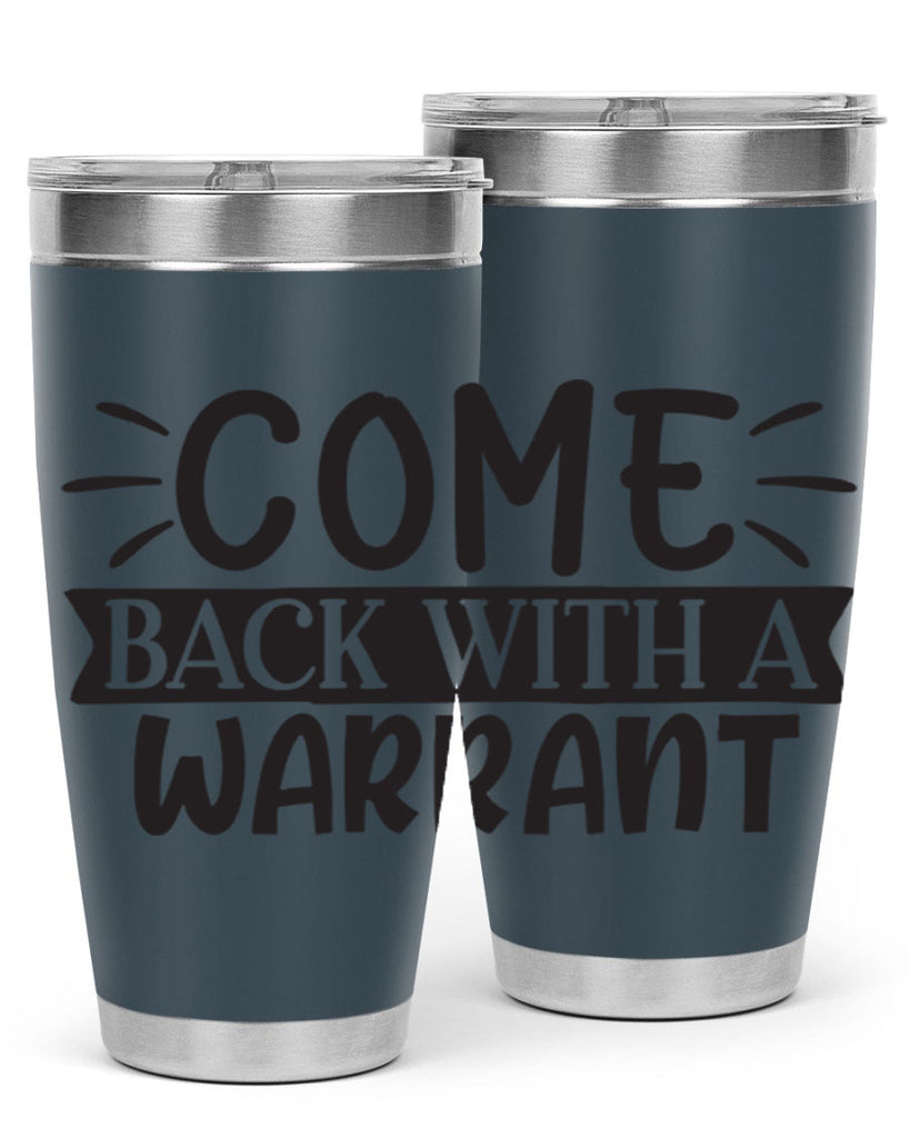 come back with a warrant 82#- home- Tumbler