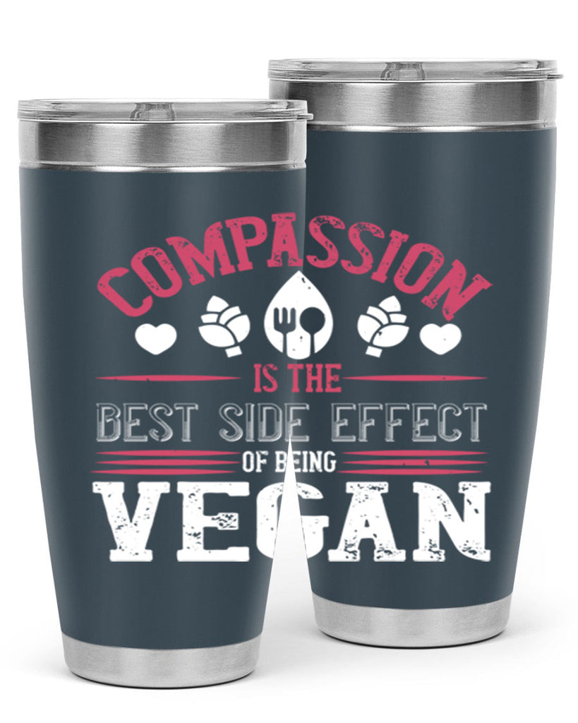 compassion is the best side effect of being vegan 145#- vegan- Tumbler