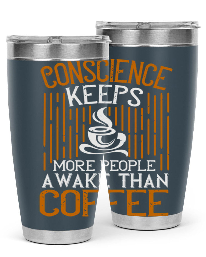 conscience keeps more people awake than coffee 272#- coffee- Tumbler