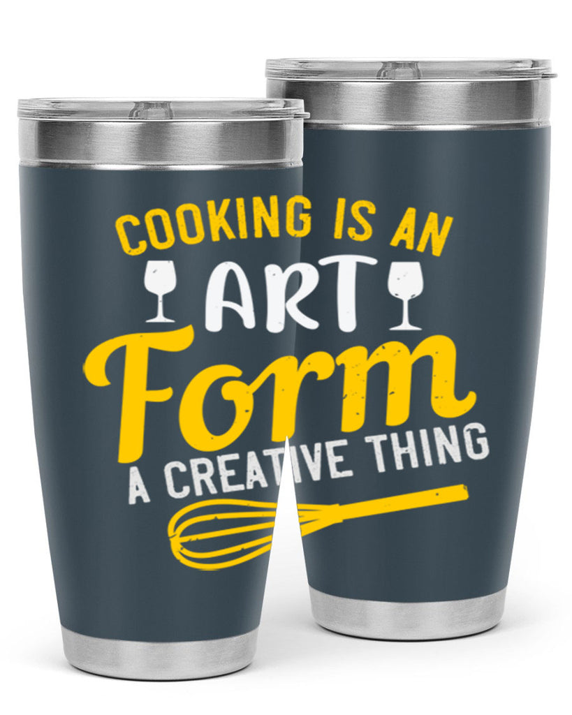 cooking is an art form a creative thing 45#- cooking- Tumbler