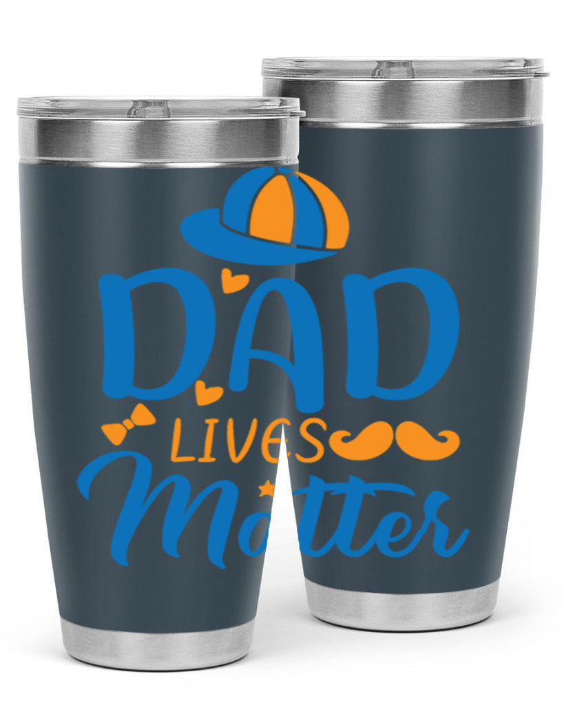 dad lives matter 102#- fathers day- Tumbler