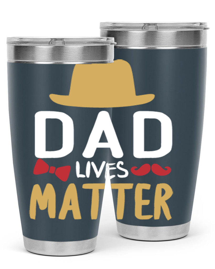 dad lives matter 103#- fathers day- Tumbler