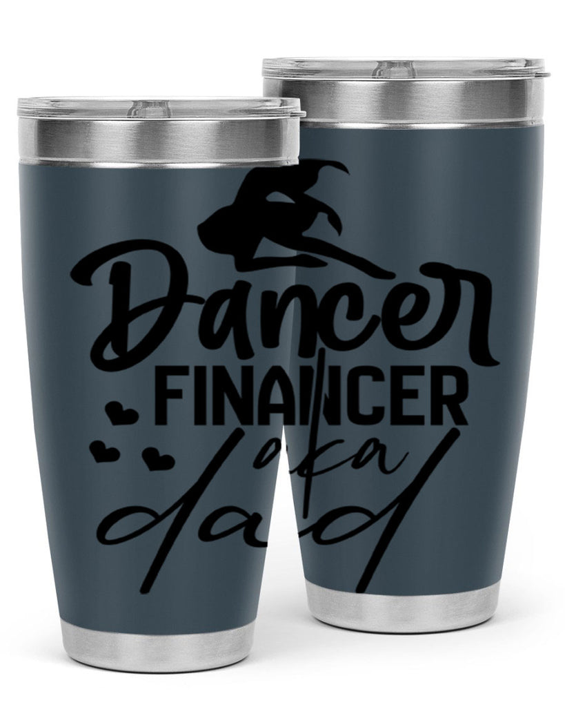 dancer financer aka dad 30#- ballet- Tumbler