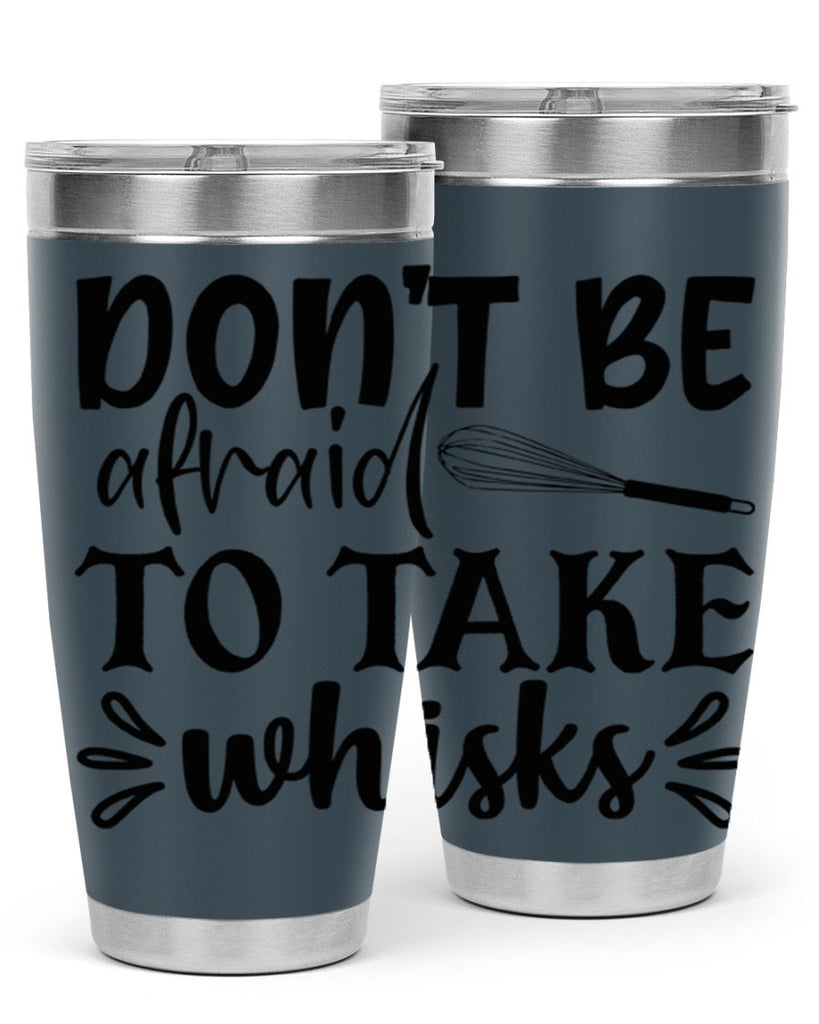 dont be afraid to take whisks 113#- kitchen- Tumbler