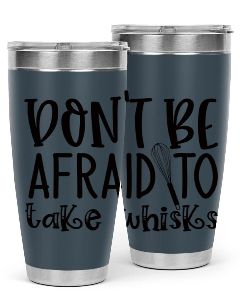 dont be afraid to take whisks 39#- kitchen- Tumbler