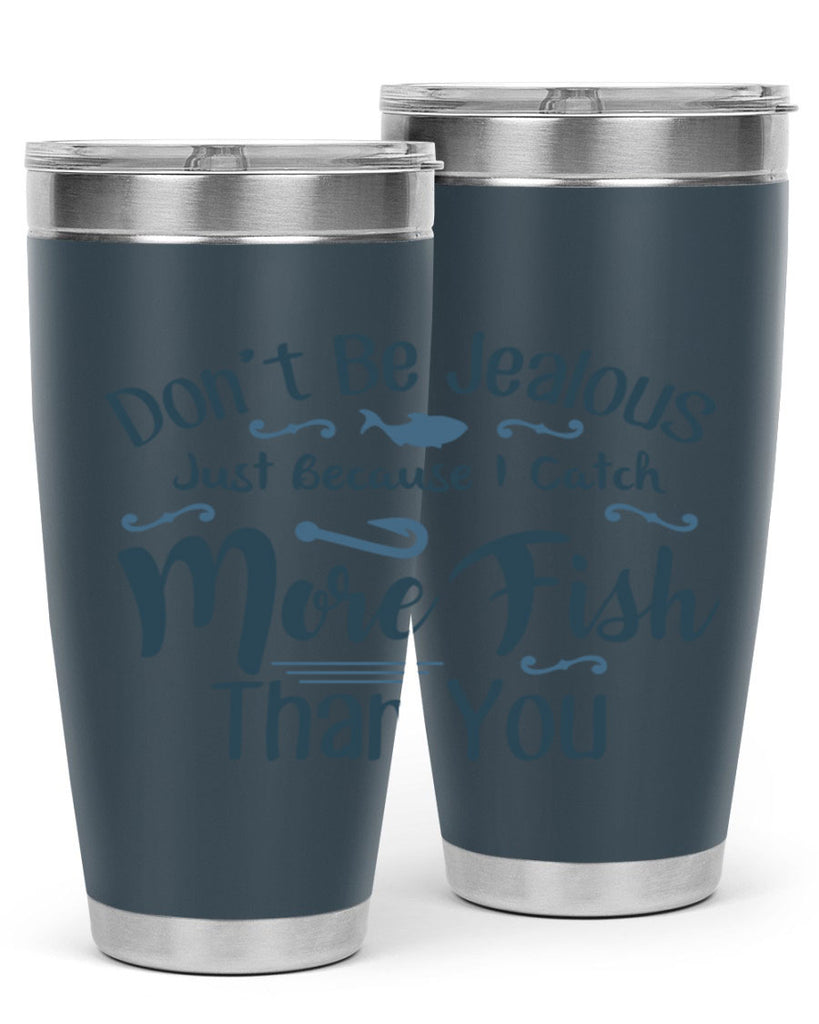 dont be jealous 162#- fishing- Tumbler