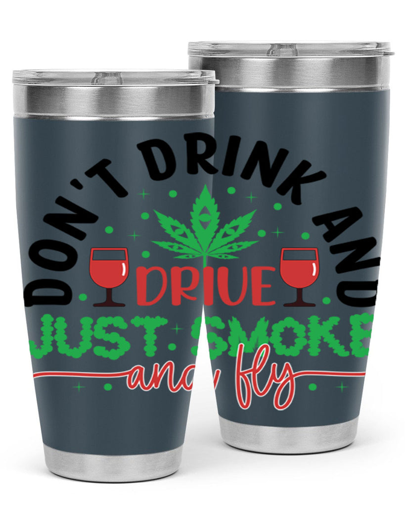 dont drink and drive just smoke and fly 68#- marijuana- Tumbler