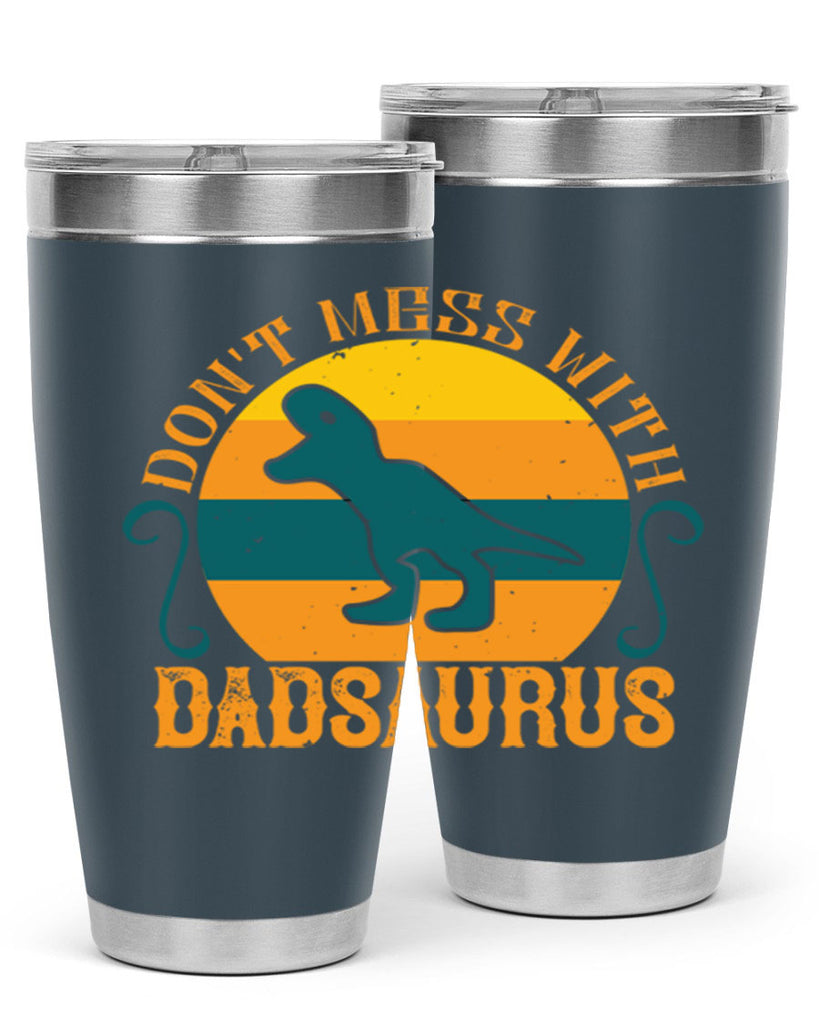 dont mess with dadsaurus 225#- fathers day- Tumbler