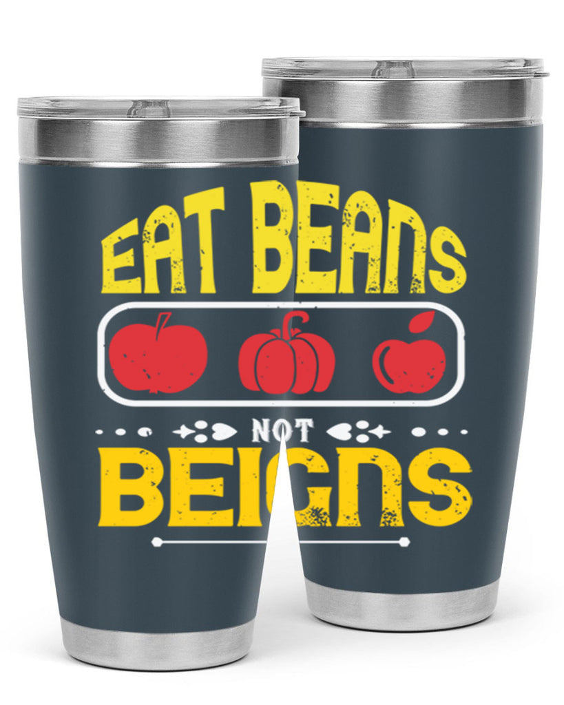 eat beansnot beigns 69#- vegan- Tumbler