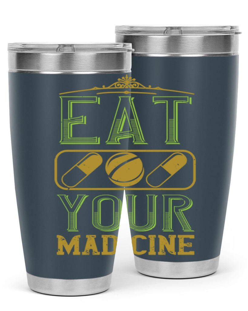 eat your madicine 141#- vegan- Tumbler