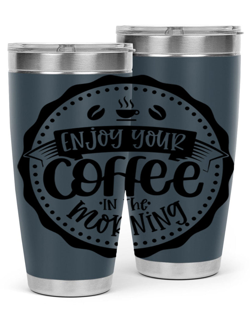 enjoy your coffee in the morning 126#- coffee- Tumbler