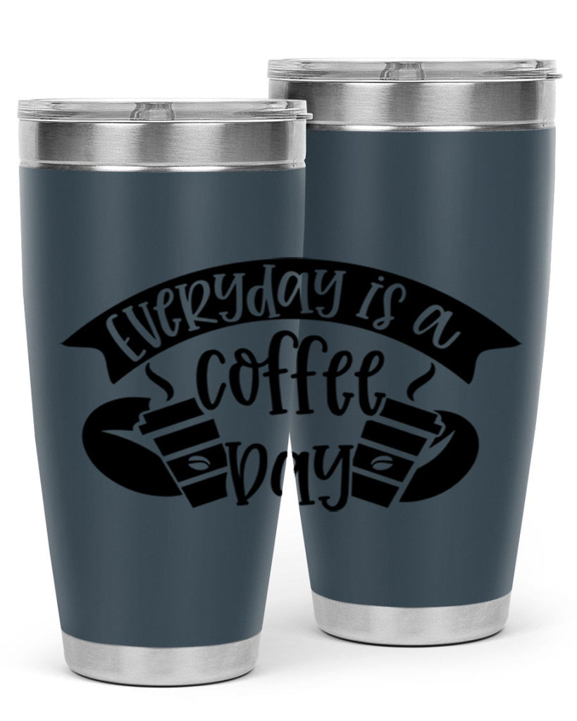 everyday is a coffee day 124#- coffee- Tumbler