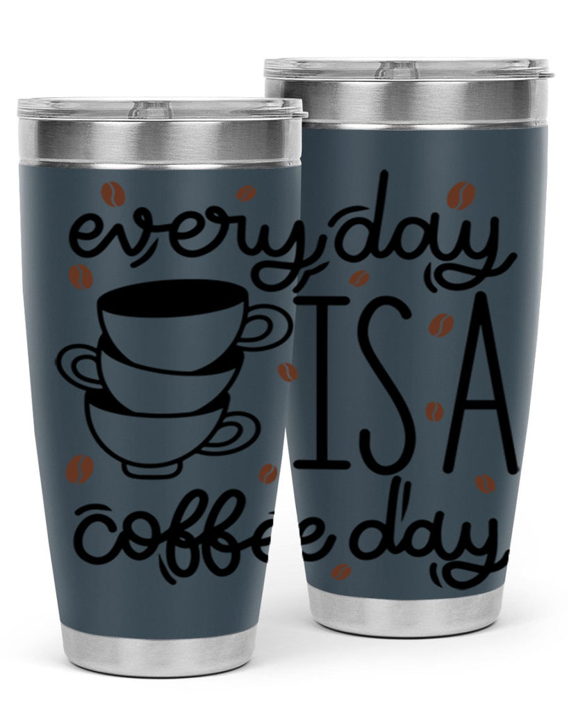 everyday is a coffee day 125#- coffee- Tumbler