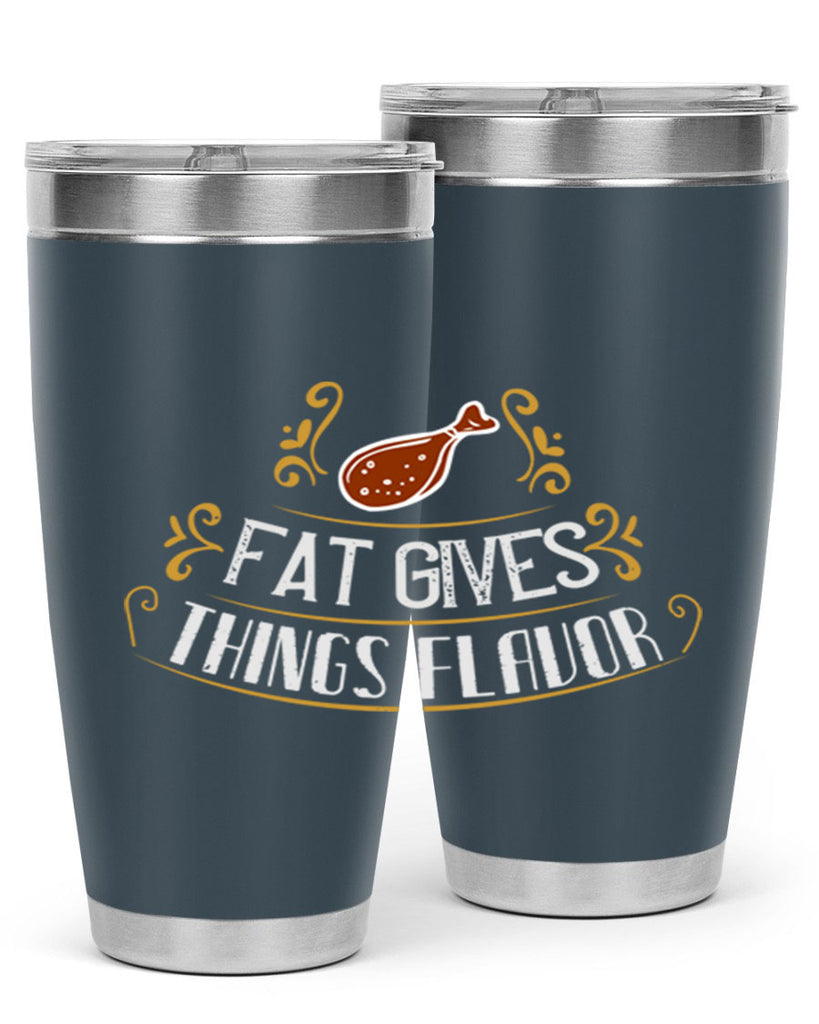 fat gives things flavor 41#- cooking- Tumbler