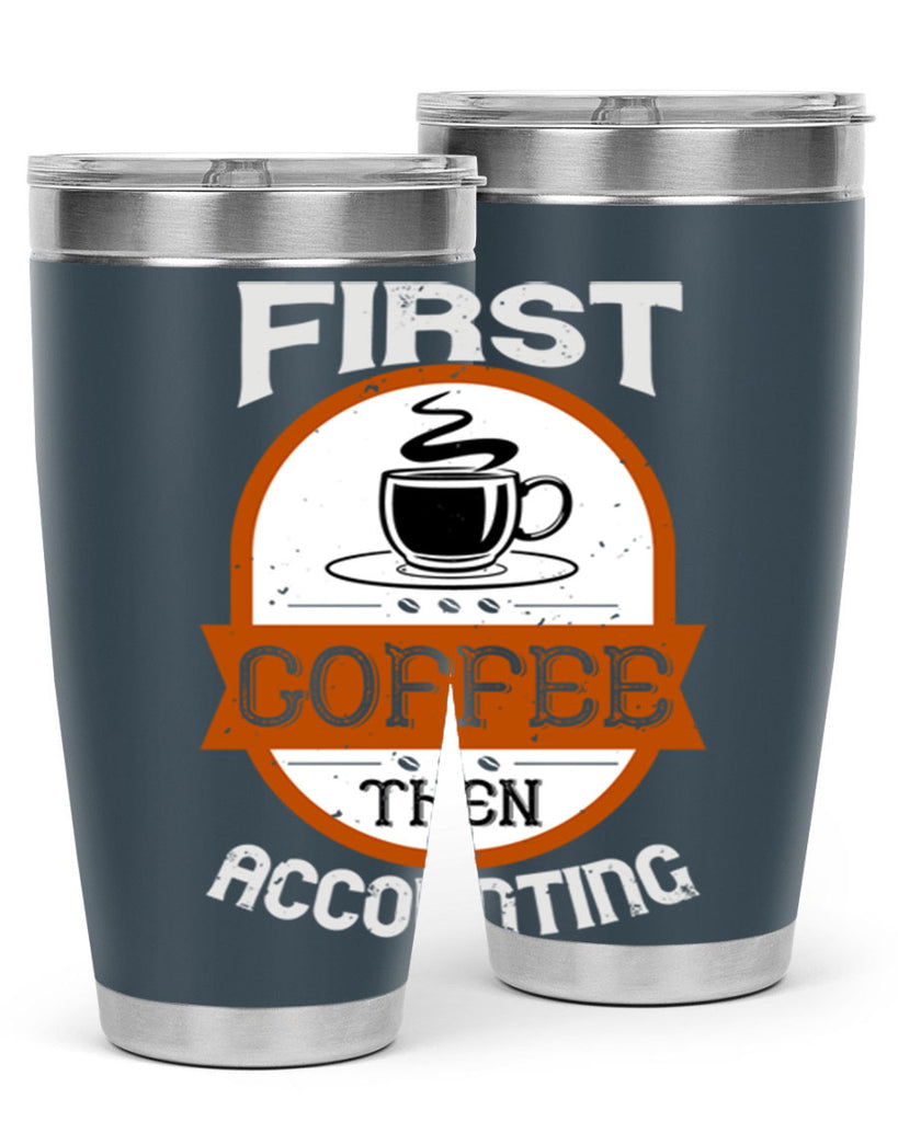 first coffee thenaccounting 264#- coffee- Tumbler