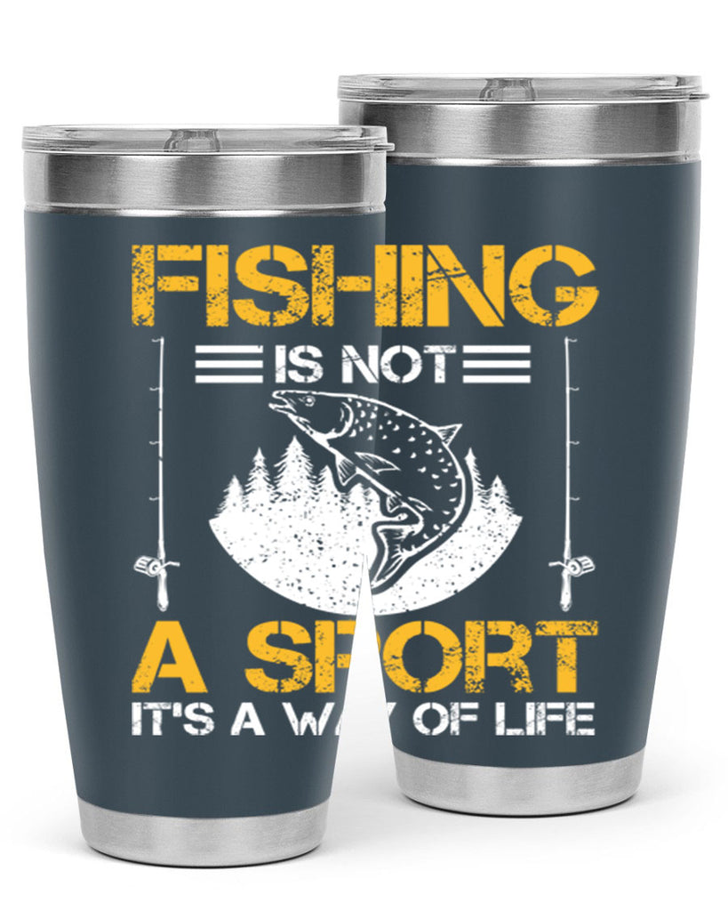 fishing is not a sport it’s a way of life 272#- fishing- Tumbler