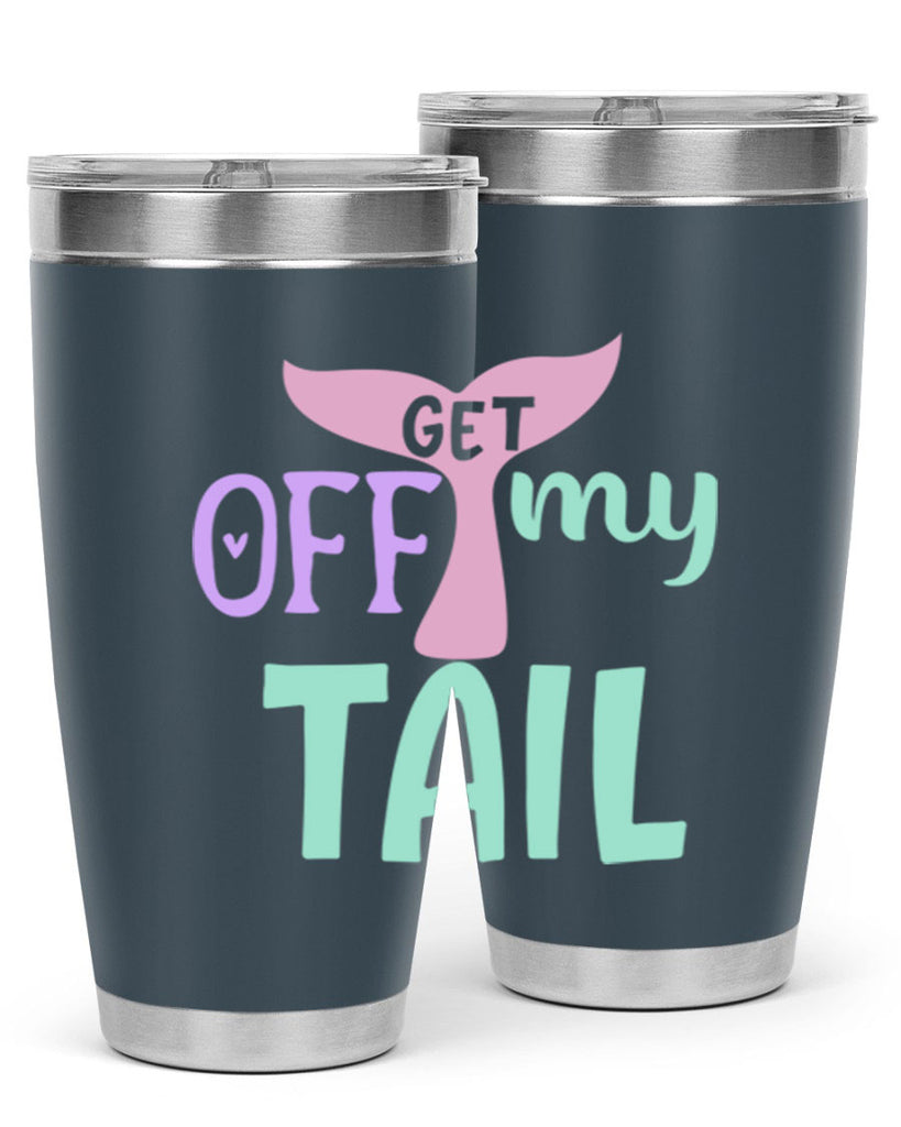 get off my tail 2#- mermaid- Tumbler