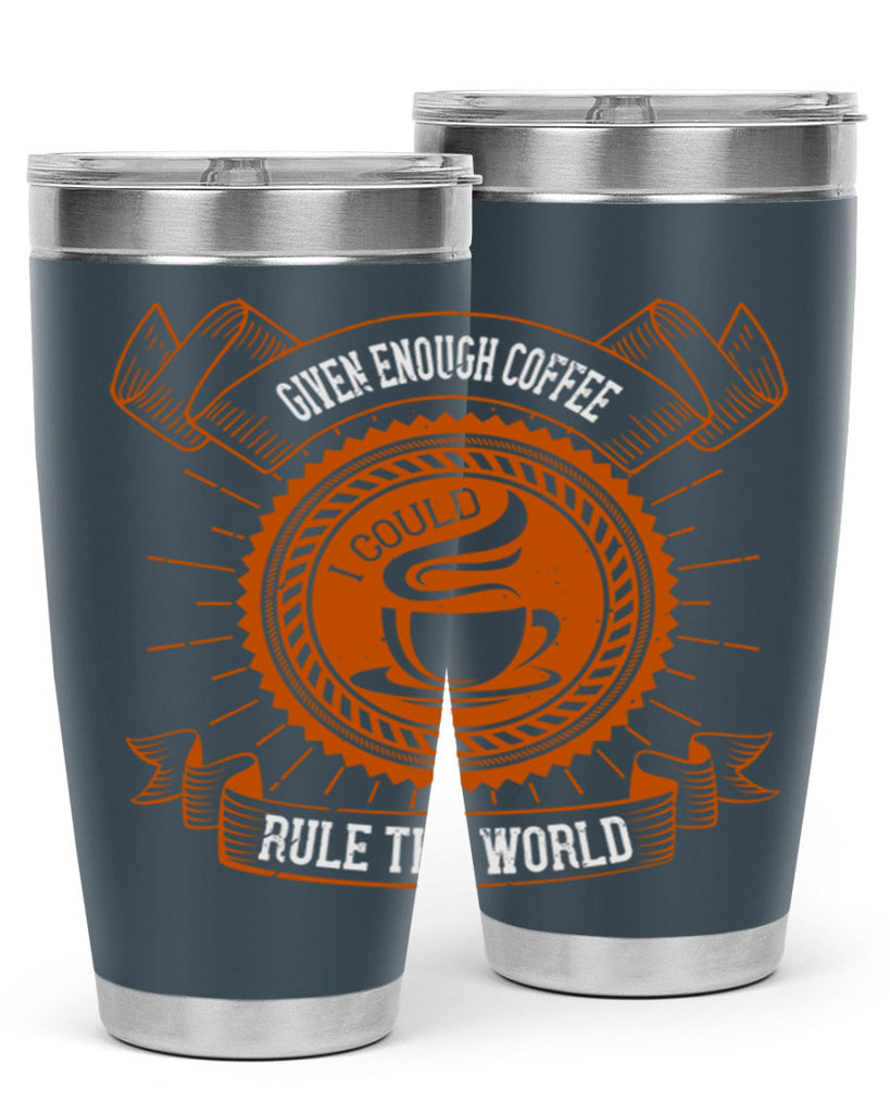 given enough coffee i could rule the world 262#- coffee- Tumbler