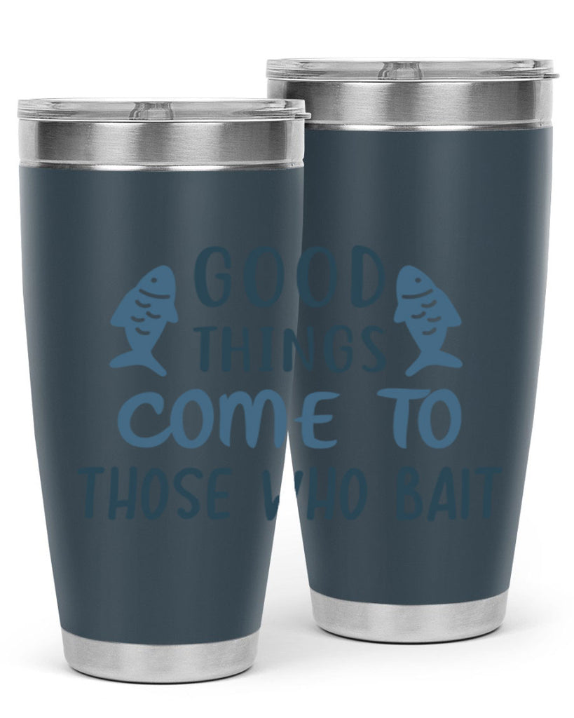 good things come to 128#- fishing- Tumbler