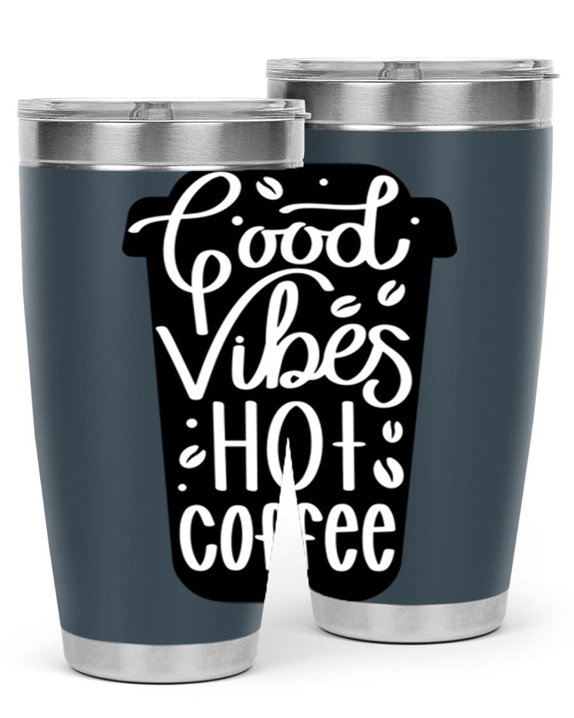 good vibes hot coffee 117#- coffee- Tumbler