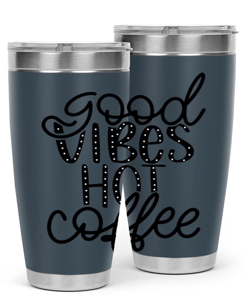 good vibes hot coffee 118#- coffee- Tumbler