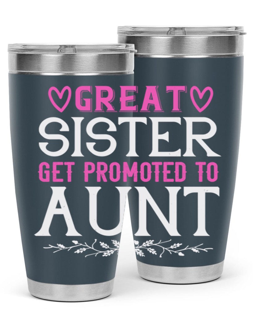 great sister get promoted to aunt Style 58#- aunt- Tumbler