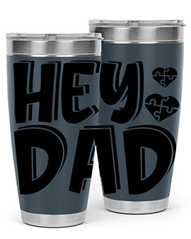 hey dad Style 15#- autism- Tumbler