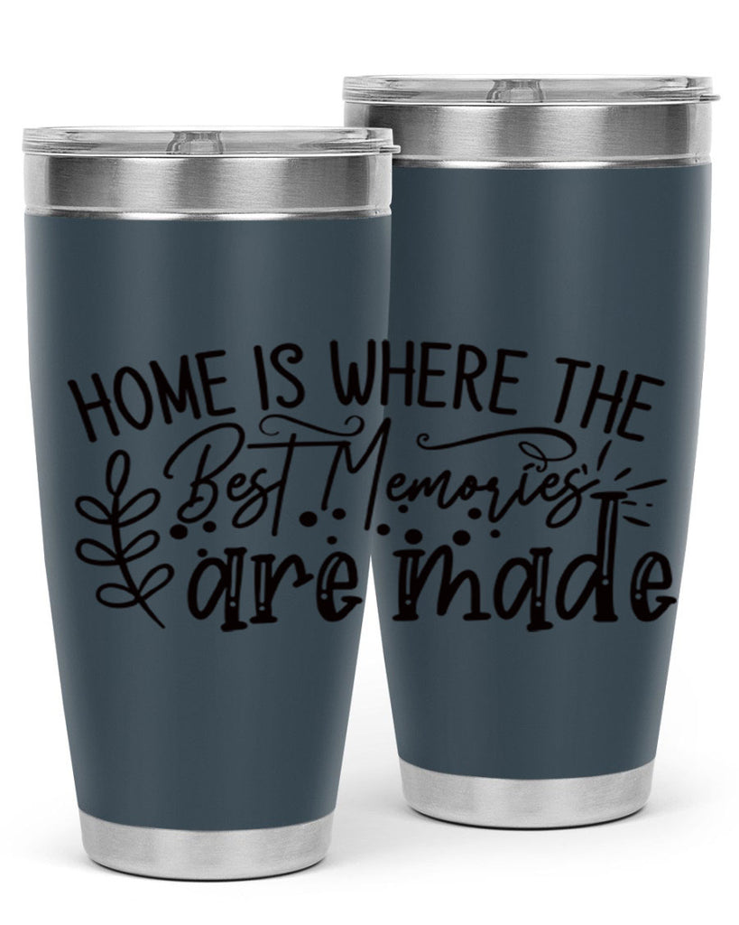 home is where the best memories are made 99#- home- Tumbler