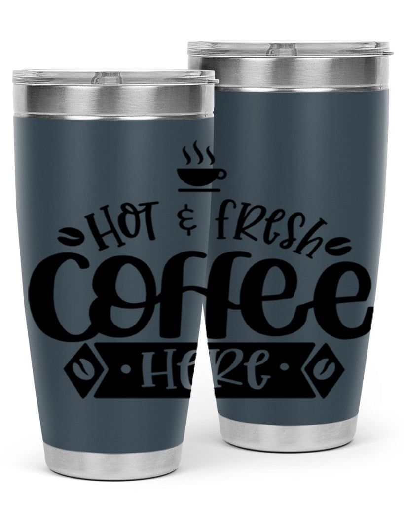 hot fresh coffee here 112#- coffee- Tumbler