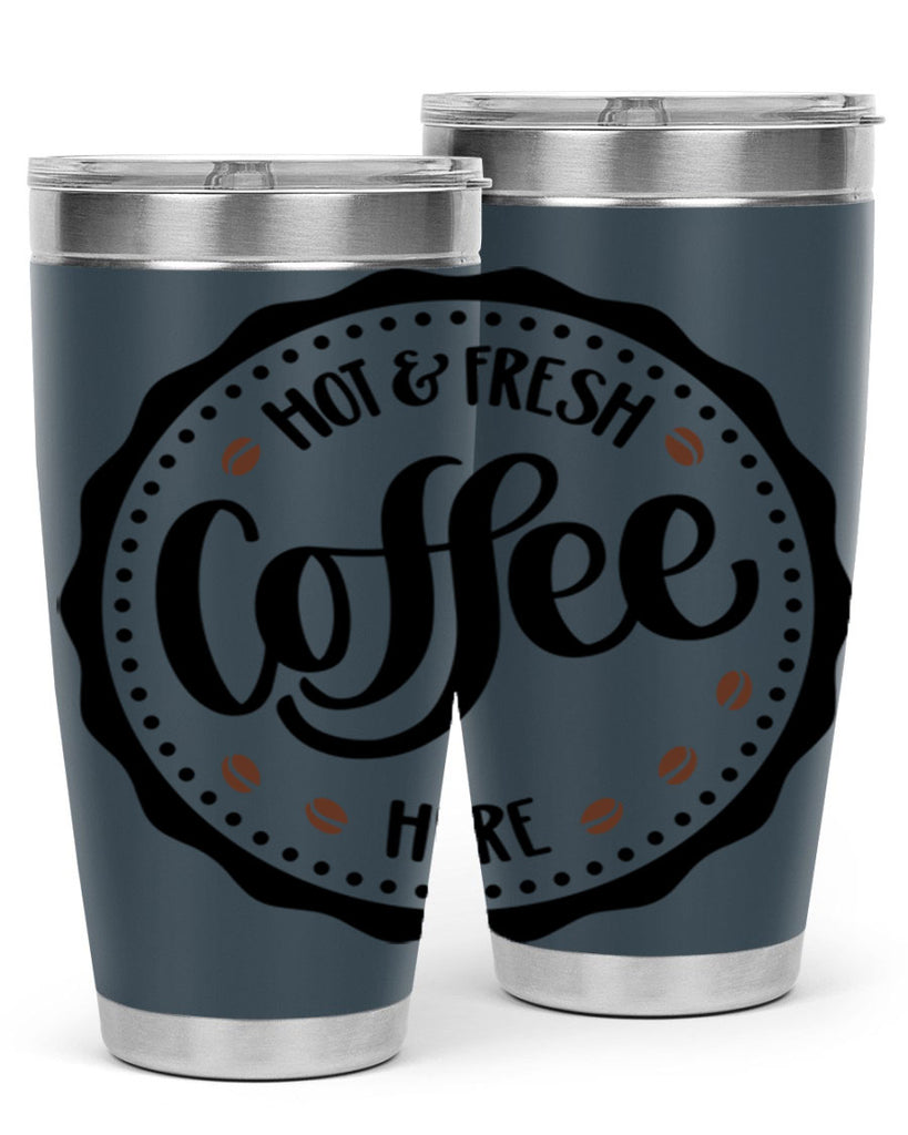 hot fresh coffee here 113#- coffee- Tumbler