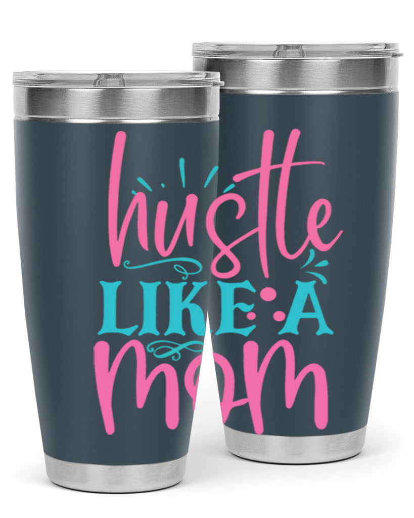 hustle like a mmom 341#- mom- Tumbler